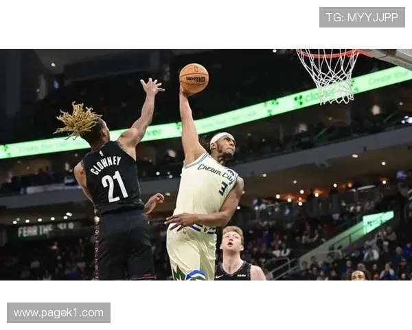 扬尼斯挡拆助攻效率明显提升，带动雄鹿攻防节奏加快